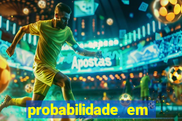 probabilidade em jogos de azar